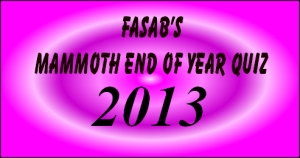 Fasab's Mammoth End Of Year Quiz 2013